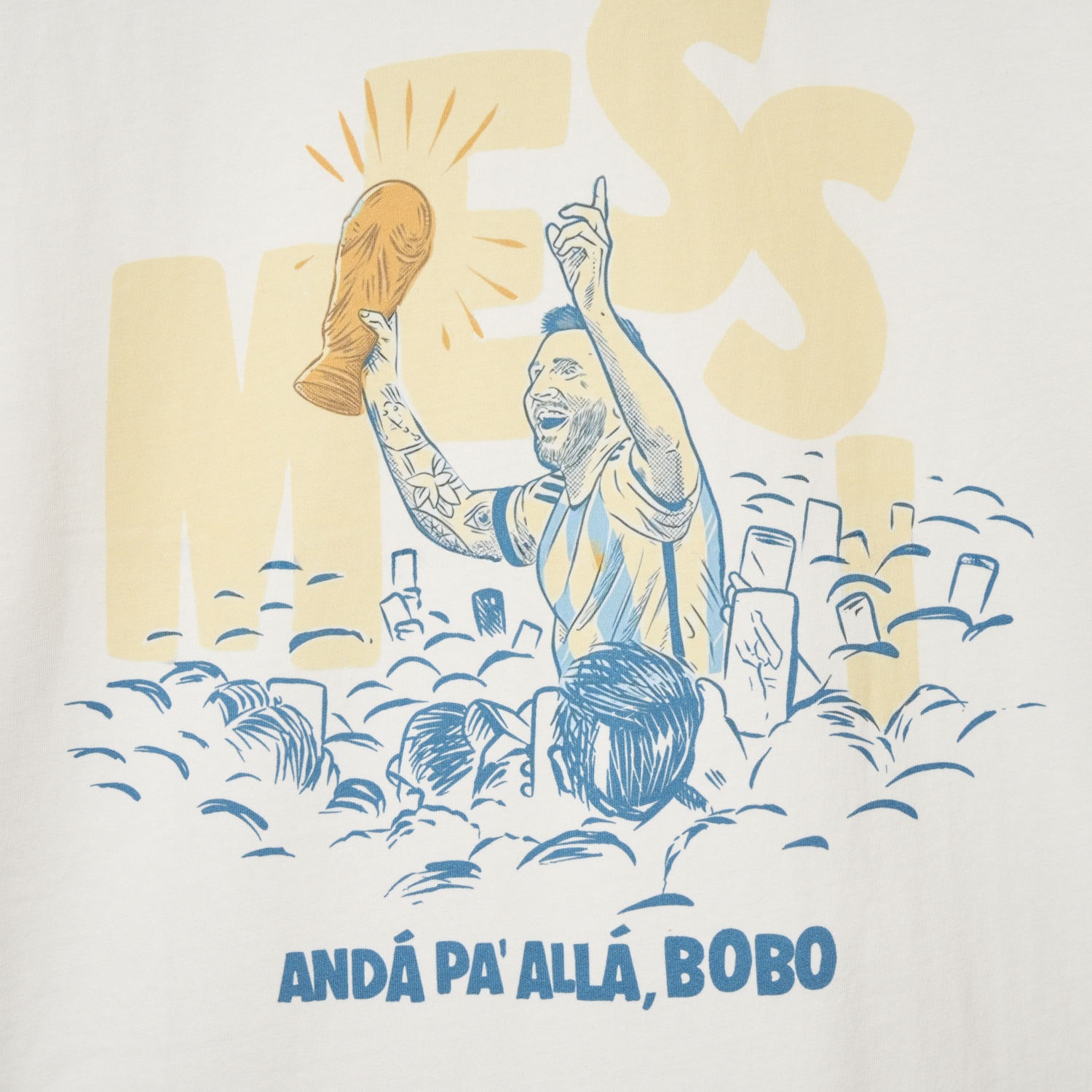 Argentina Messi World Cup Anda Pa Alla Bobo Unisex Pure Cotton T-shirt - UnitedFutballJersey