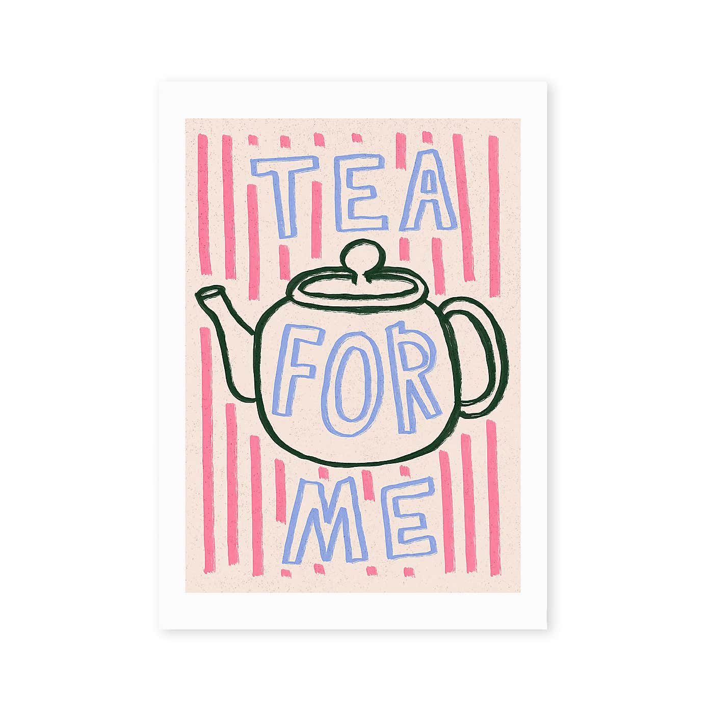 East End Prints Tea For Me Print
