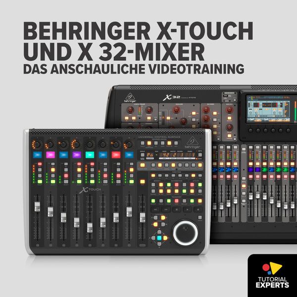 Tutorial Experts Behringer X-Touch und X32