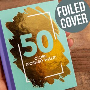 50 Older (Possibly Wiser) - Fun Age Quote Pocket Book - Blue by Bee Three Books