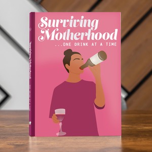 Surviving Motherhood One Glass of Wine at a Time - Pink by Bee Three Books