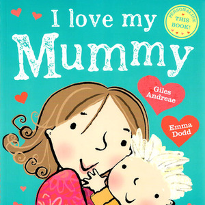 I Love My Mummy By Giles Andreae Children's Book - blue by Orchard Books
