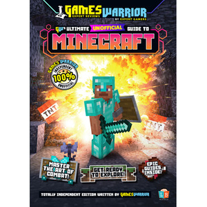 Minecraft Ultimate Unofficial Gaming Guide by GW SS25 - S by Games Warrior