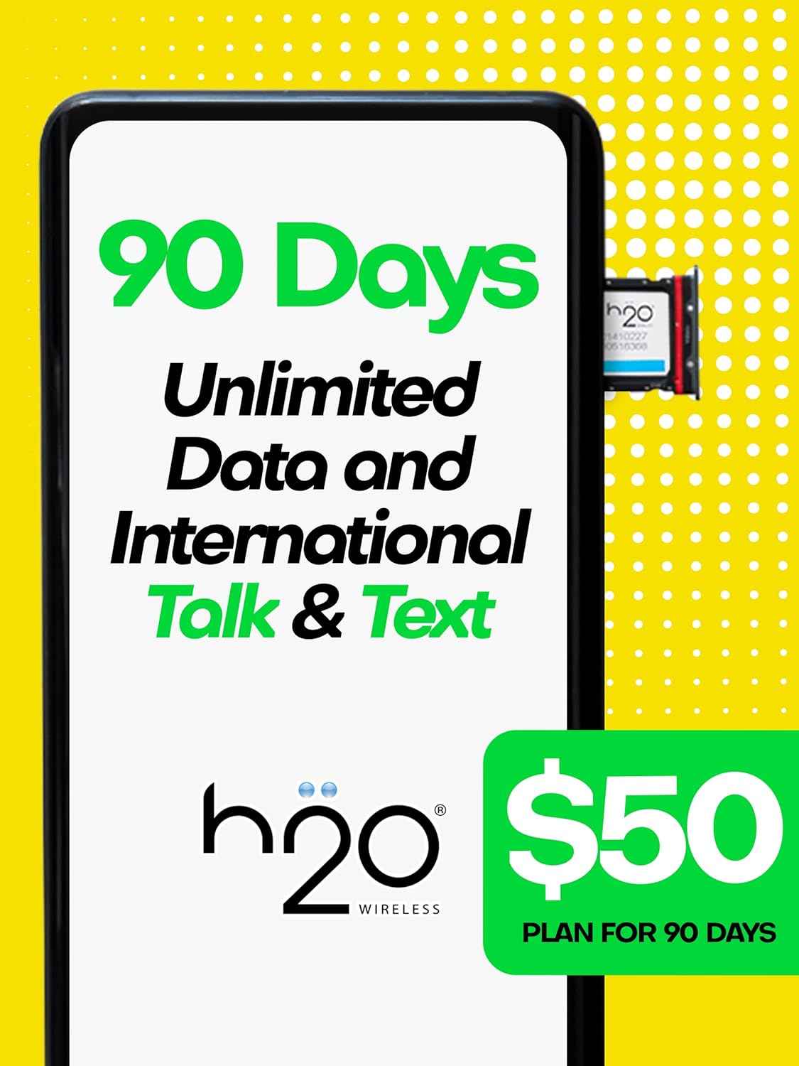 H2O Wireless SIM Card $50 Plan — Preloaded Triple-Cut SIM with Unlimited High-Speed 4G LTE/5G Data Coverage, International Talk & Text (90-Day Plan)