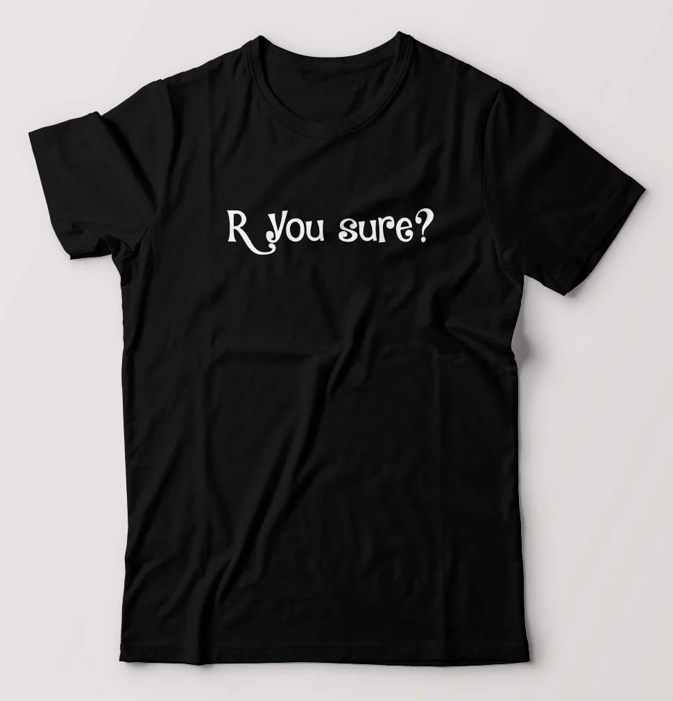R You sure T-Shirt for Men