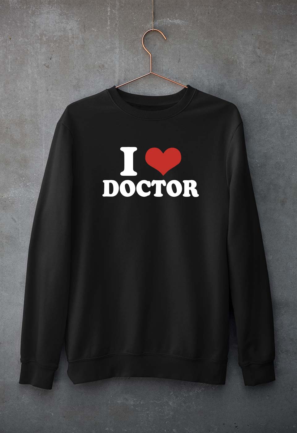 I Love Doctor Sweatshirt for Men/Women