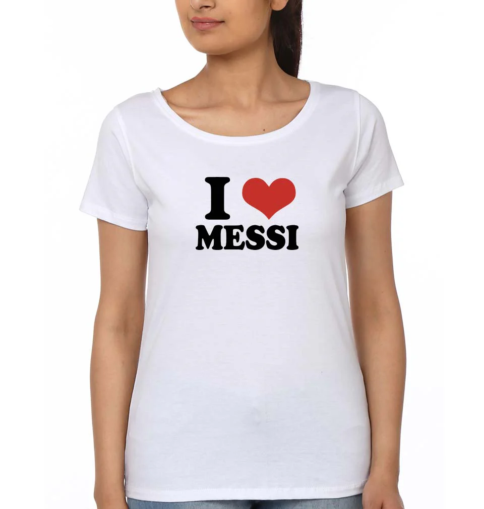 I LOVE MESSI T-Shirt for Women