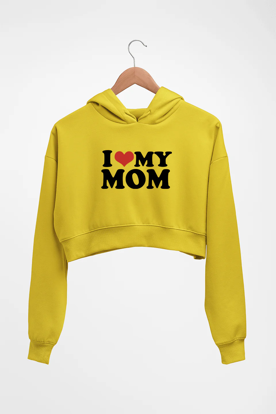I LOVE MY MOM HOODIE FOR WOMEN