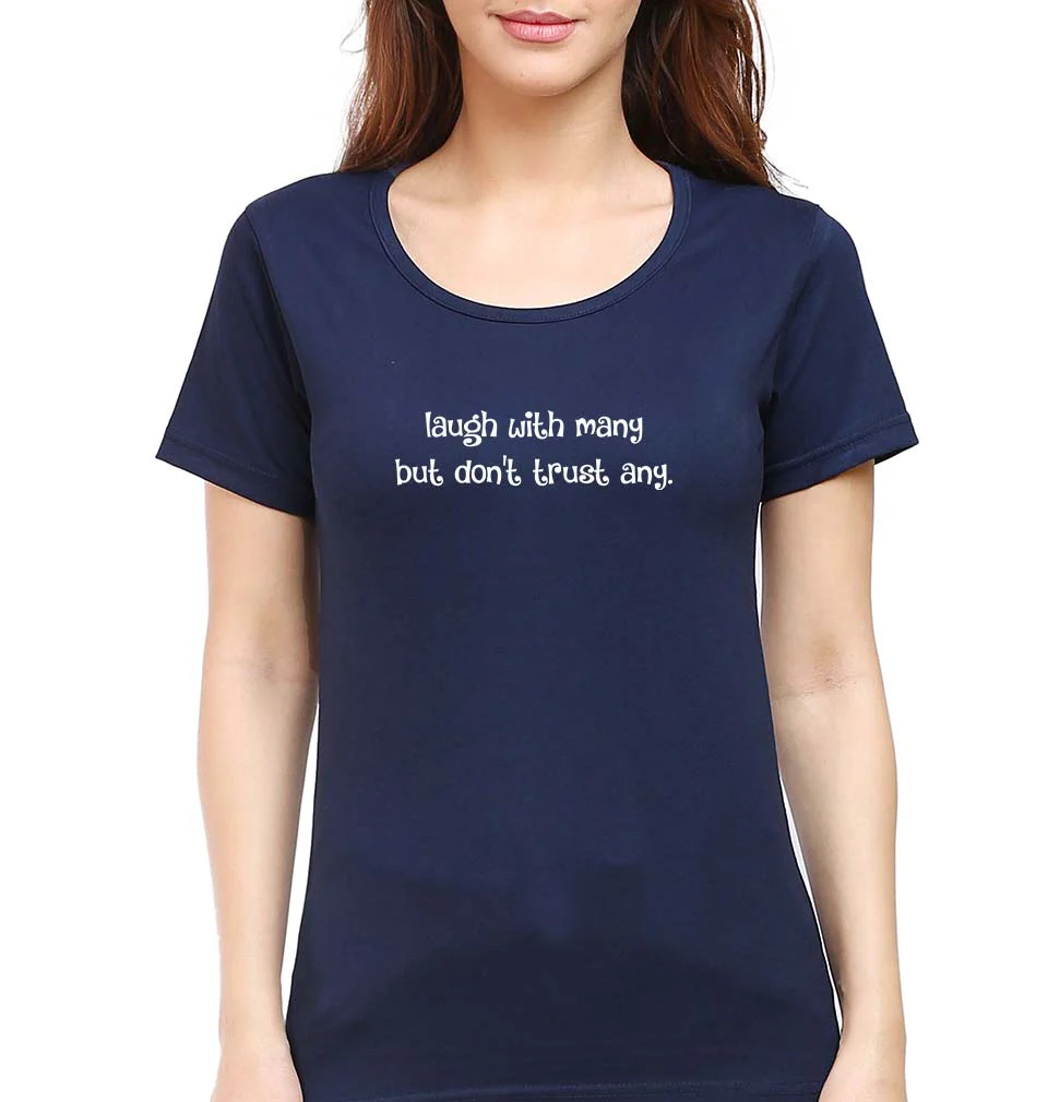 laugh with many but don't trust any T-Shirt for Women