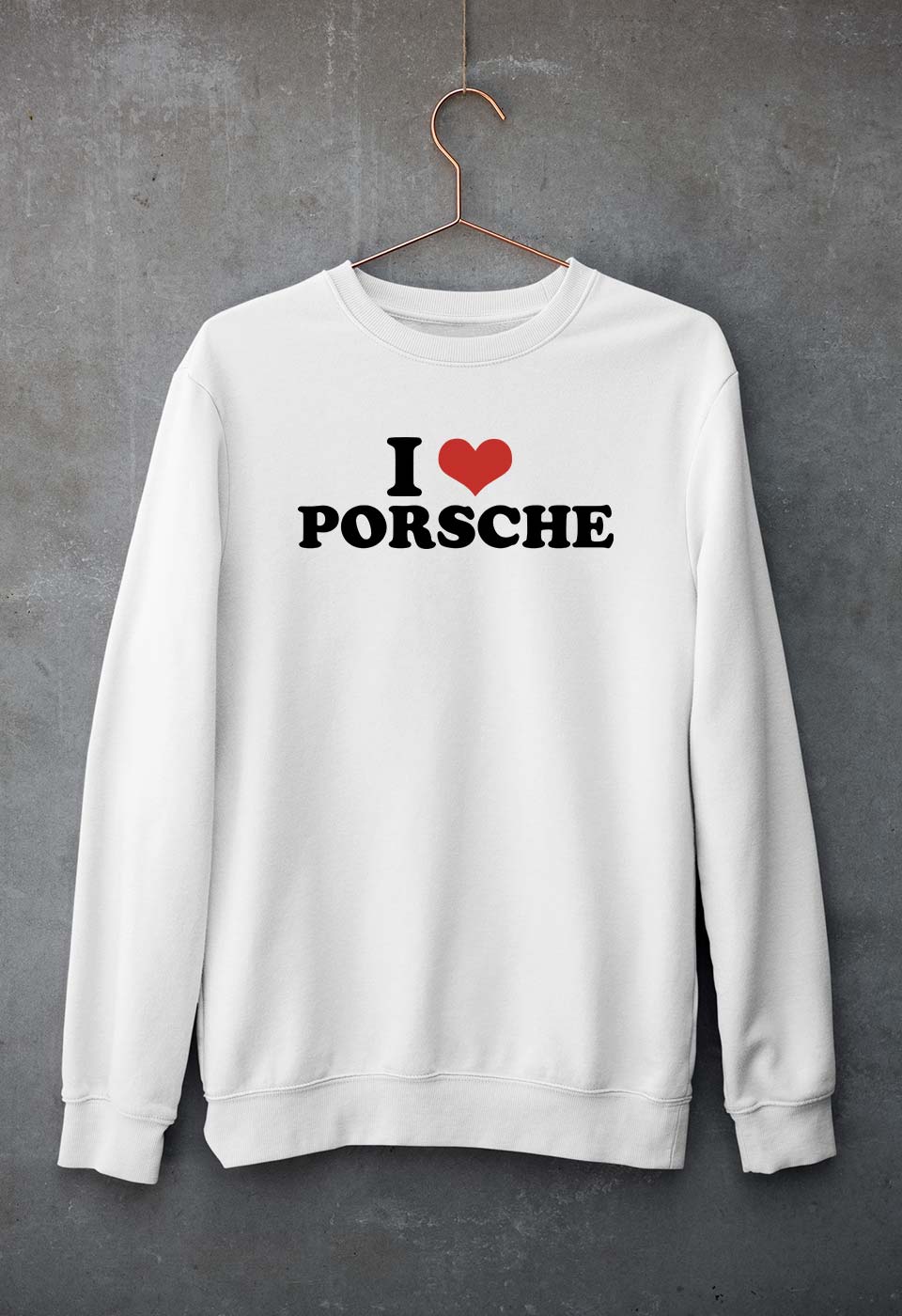 I LOVE PORSCHE Sweatshirt for Men/Women