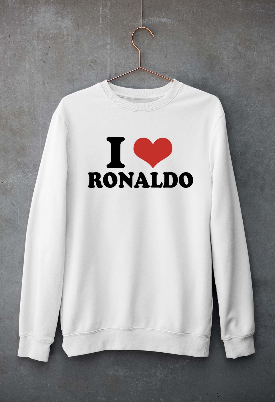 I LOVE RONALDO Sweatshirt for Men/Women