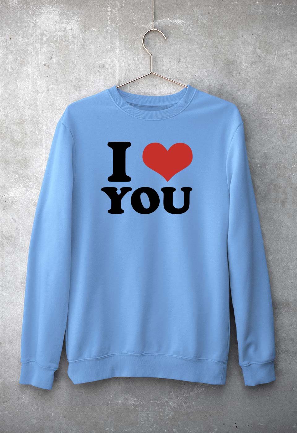 I LOVE YOU Sweatshirt for Men/Women