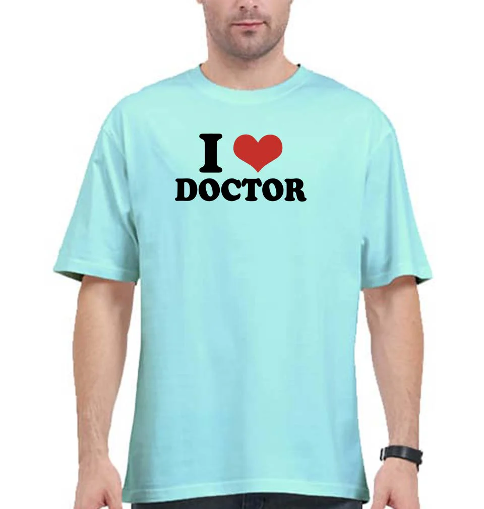 I LOVE DOCTOR Oversized T-Shirt for Men