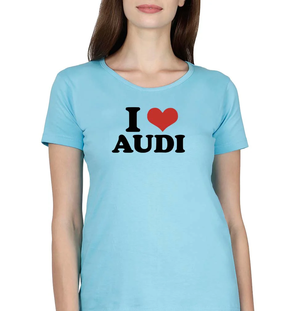 I LOVE AUDI T-Shirt for Women