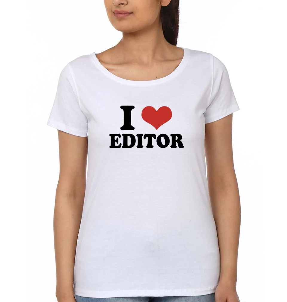 I LOVE EDITOR T-Shirt for Women