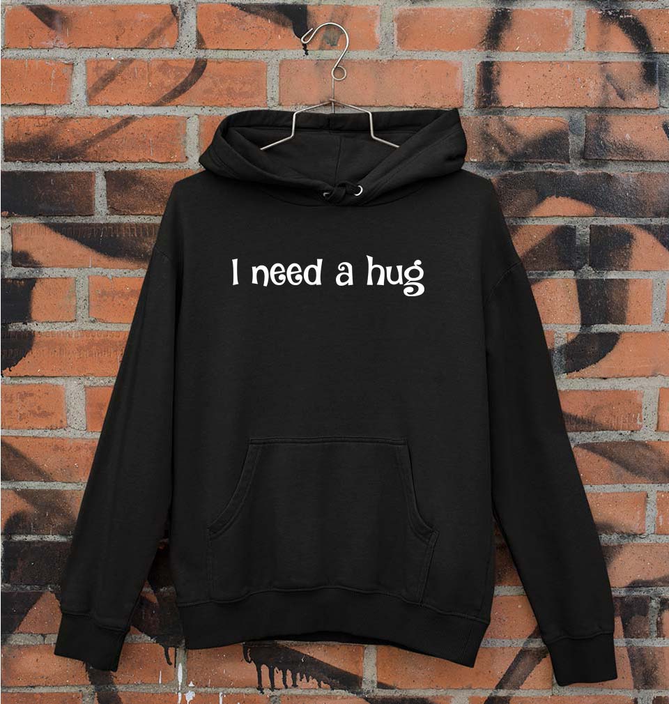 I need a hug Hoodie for Men/Women
