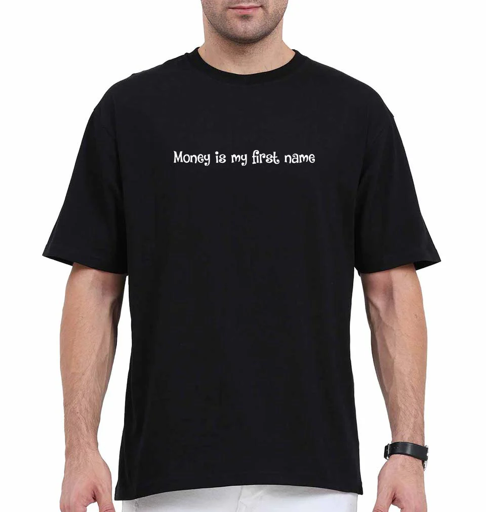 Money is my first name Oversized T-Shirt for Men