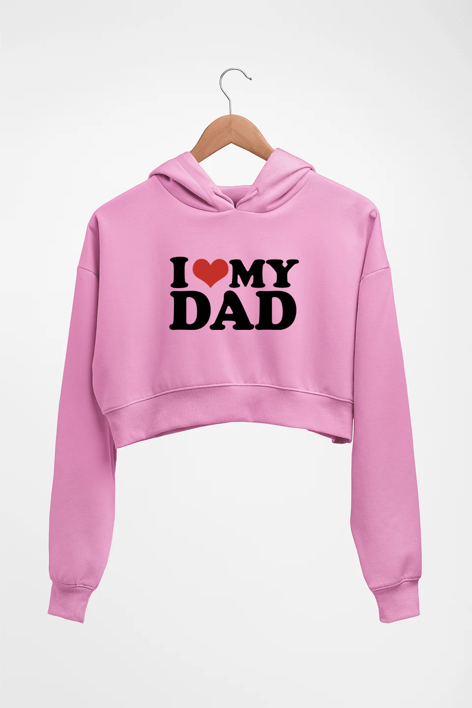 I LOVE MY DAD HOODIE FOR WOMEN