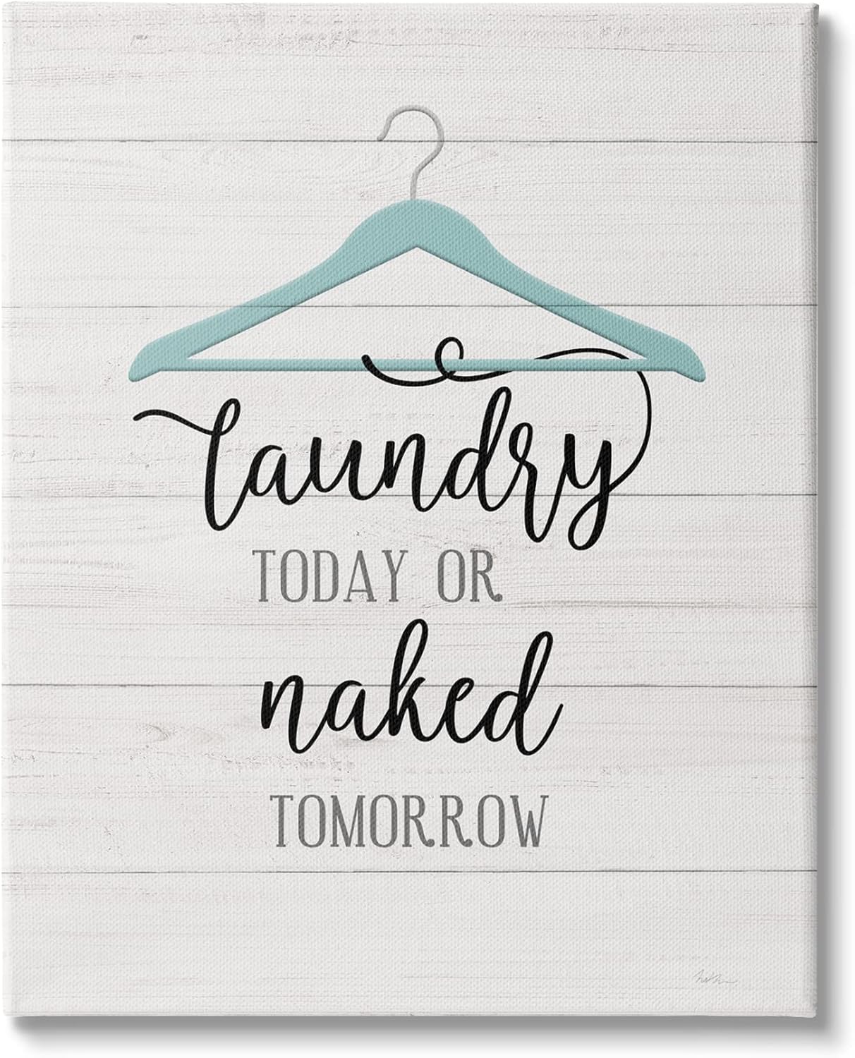 Stupell Industries Laundry Today Naked Tomorrow Laundry Traditional Blue Hanger