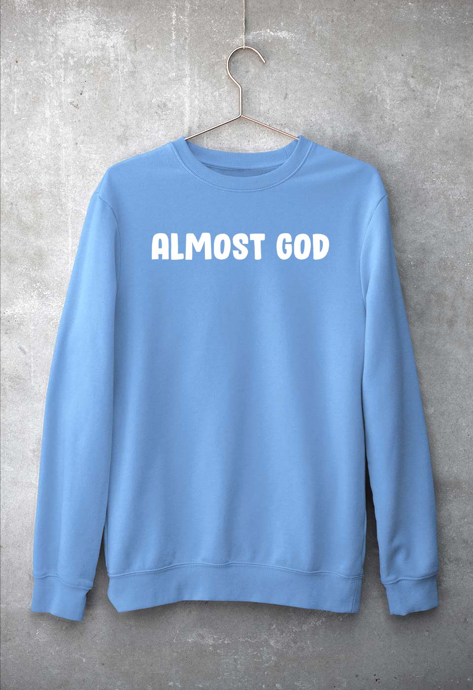 almost god Sweatshirt for Men/Women