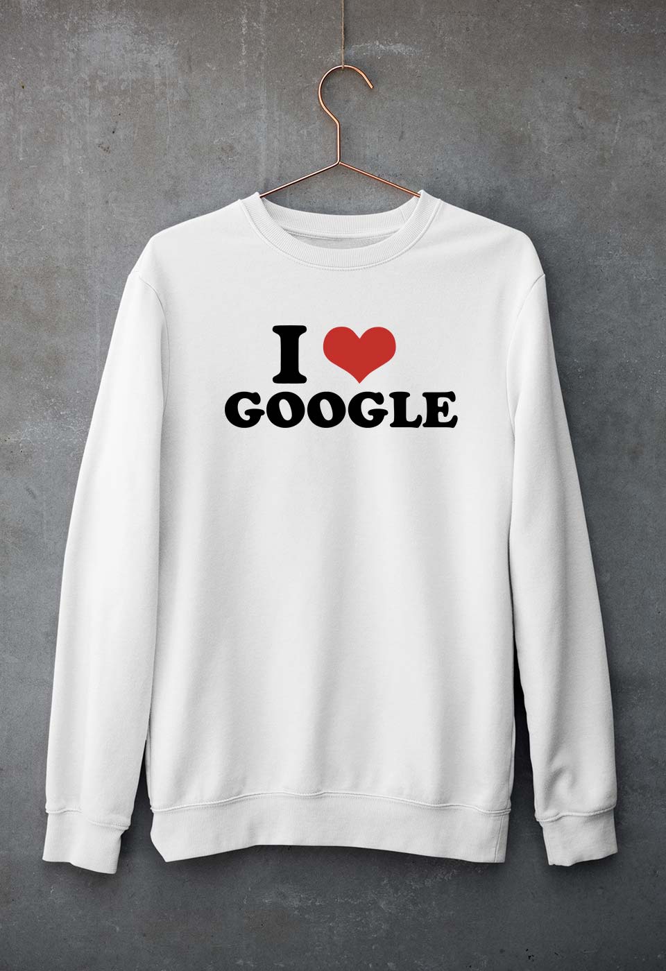 I LOVE GOOGLE Sweatshirt for Men/Women