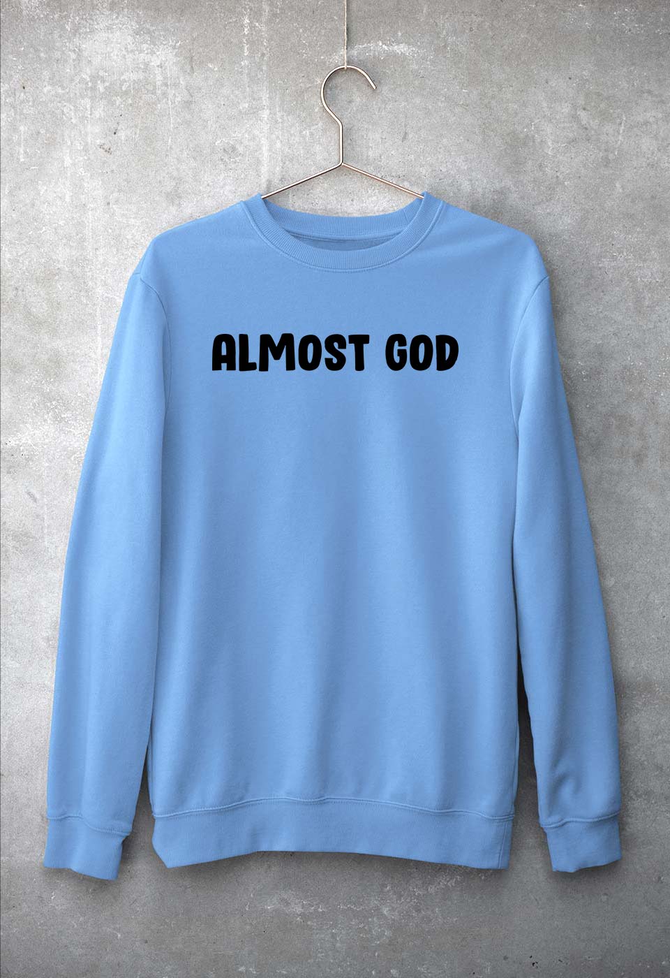 almost god Sweatshirt for Men/Women