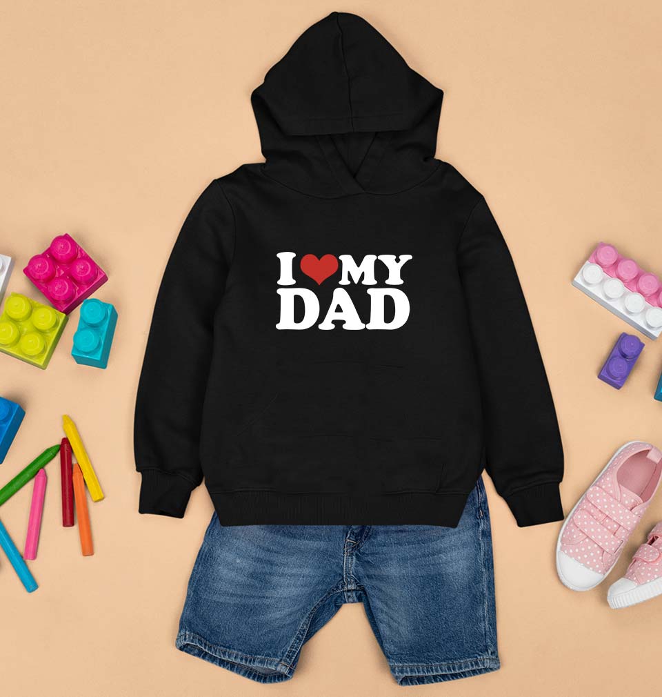 I LOVE MY DAD Hoodie for Boy/Girl