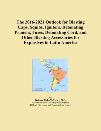 The 2016-2021 Outlook for Blasting Caps, Squibs, Ignitors, Detonating Primers, Fuses, Detonating Cord, and Other Blasting Accessories for Explosives in Latin America