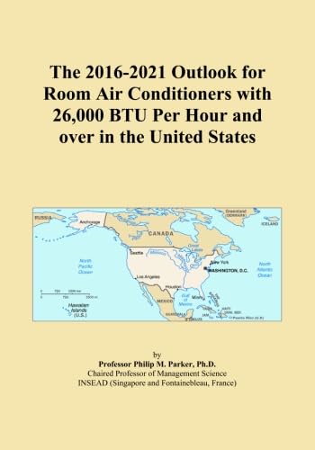 The 2016-2021 Outlook for Room Air Conditioners with 26,000 BTU Per Hour and over in the United States