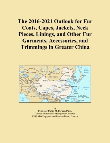 The 2016-2021 Outlook for Fur Coats, Capes, Jackets, Neck Pieces, Linings, and Other Fur Garments, Accessories, and Trimmings in Greater China