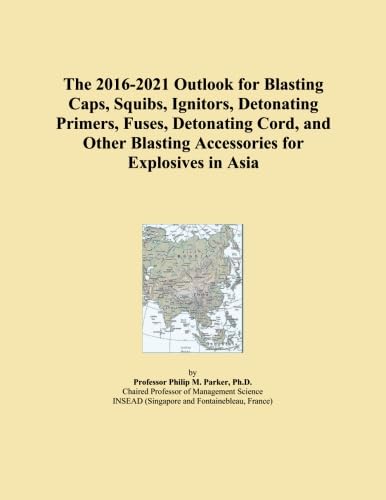 The 2016-2021 Outlook for Blasting Caps, Squibs, Ignitors, Detonating Primers, Fuses, Detonating Cord, and Other Blasting Accessories for Explosives in Asia