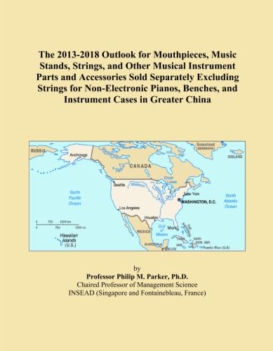 The 2013-2018 Outlook for Mouthpieces, Music Stands, Strings, and Other Musical Instrument Parts and Accessories Sold Separately Excluding Strings for ... and Instrument Cases in Greater China