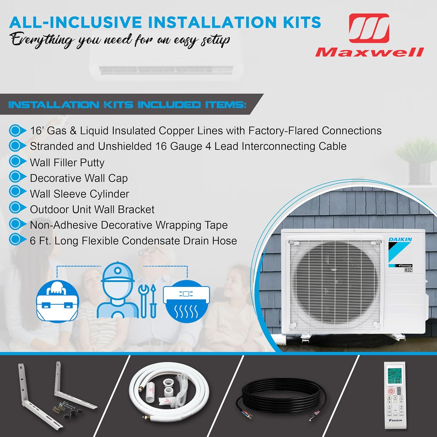 Daikin 12,000 BTU 18 SEER2 Entra R32 Series Ductless Mini Split Heat Pump System w/Maxwell All-Inclusive 15’ Installation Kit and Wall Mounting Bracket (230V), White, RXC12+FTXC12+IKM1438+WAFP24