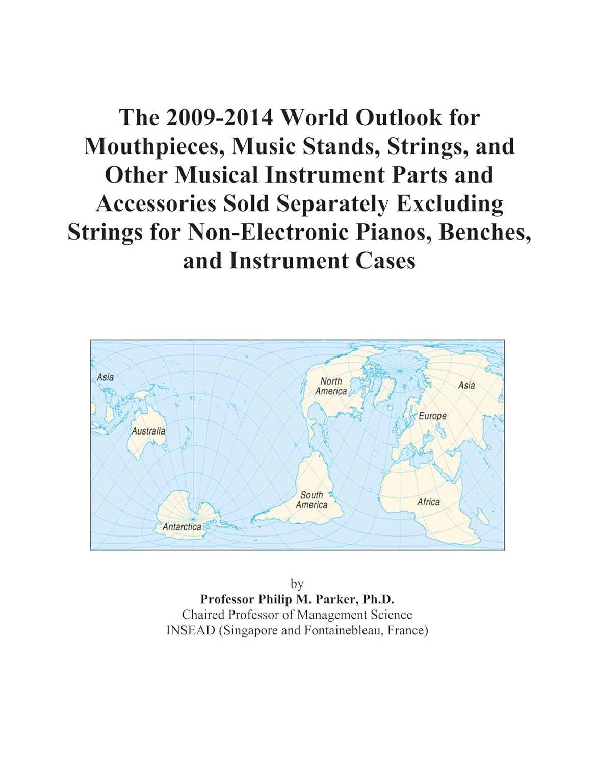 The 2009-2014 World Outlook for Mouthpieces, Music Stands, Strings, and Other Musical Instrument Parts and Accessories Sold Separately Excluding ... Pianos, Benches, and Instrument Cases