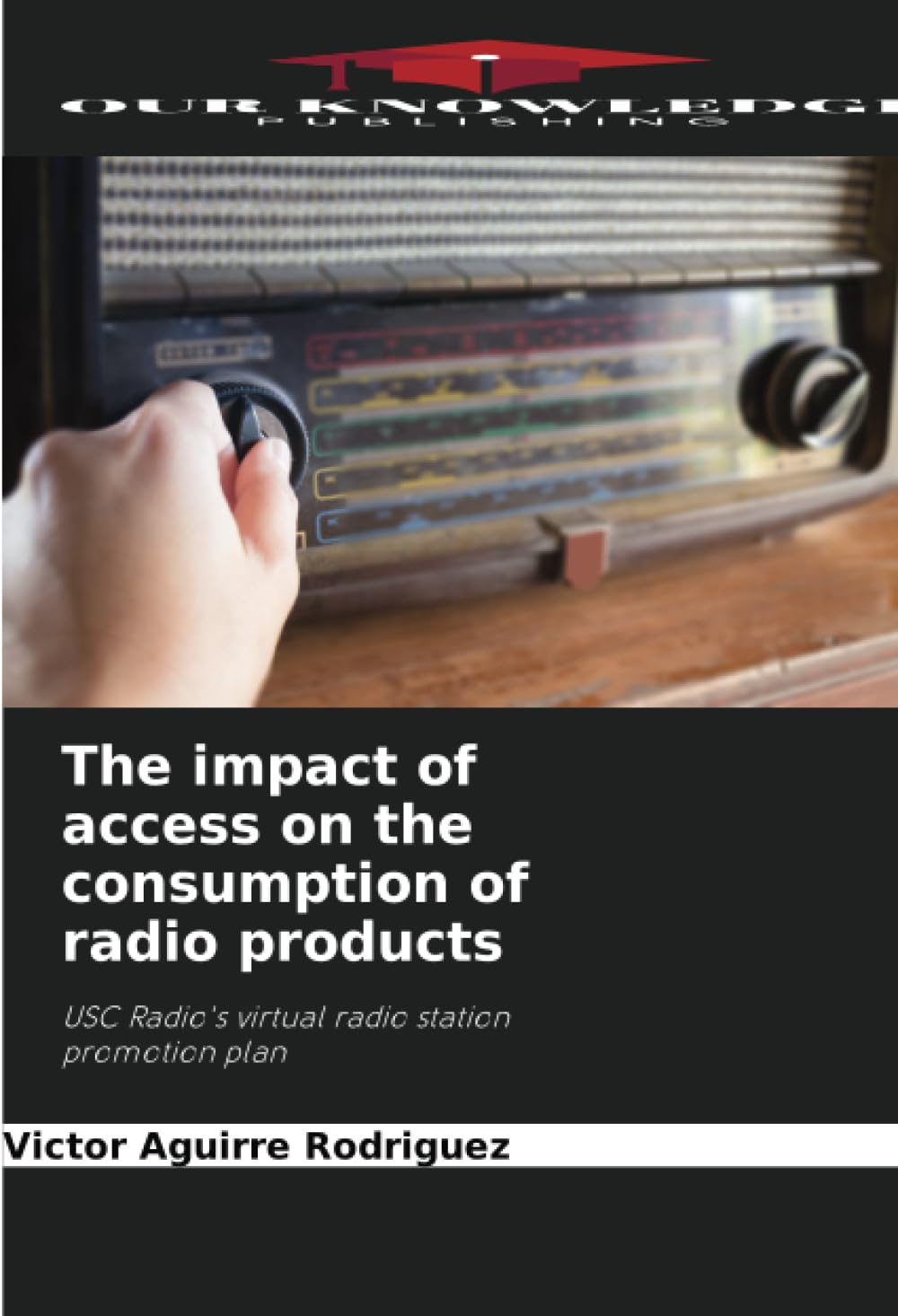 The impact of access on the consumption of radio products: USC Radio's virtual radio station promotion plan